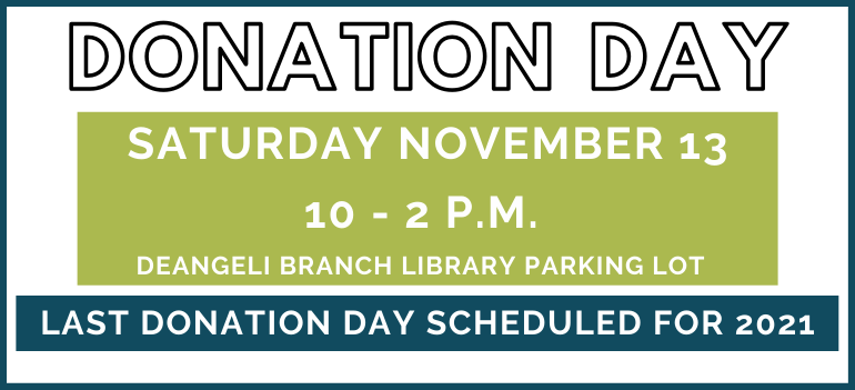 Friends of the deAngeli Branch Library Donation Days are the 2nd and 4th Saturday of each month. 
