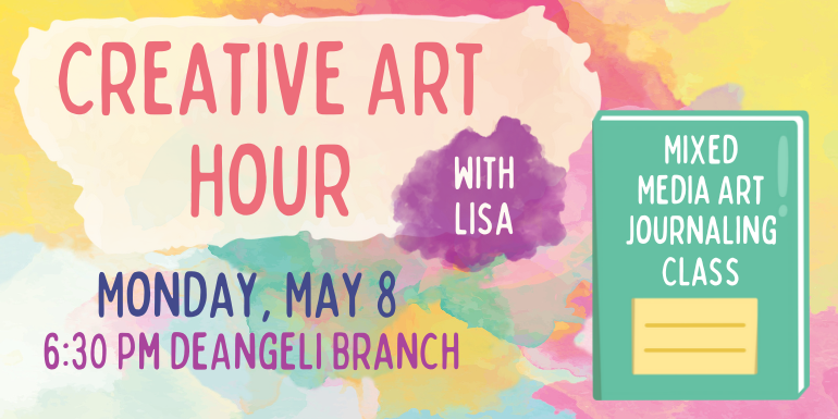 Creative Art Hour with Lisa second Monday  of the month Beginning at 6:30pm at the deAngeli Branch