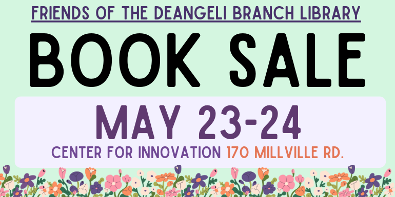 Book sale May 23-24 Friends of the deAngeli Branch Library Center for innovation 170 millville rd.