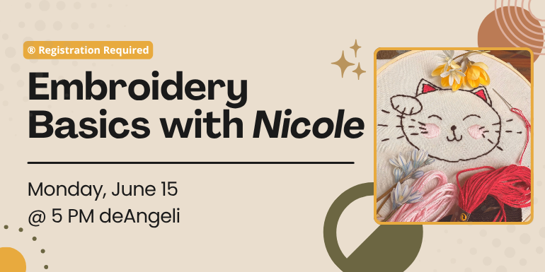 Embroidery Basics with Nicole Monday, June 15  @ 5 PM deAngeli ® Registration Required